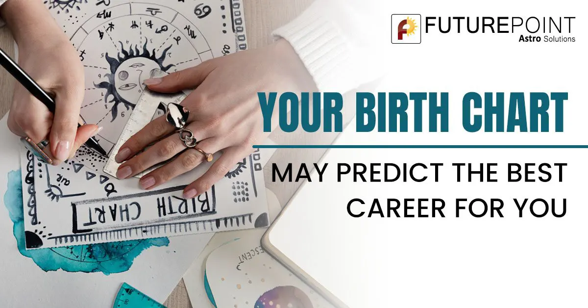 YOUR BIRTH CHART MAY PREDICT THE BEST CAREER FOR YOU