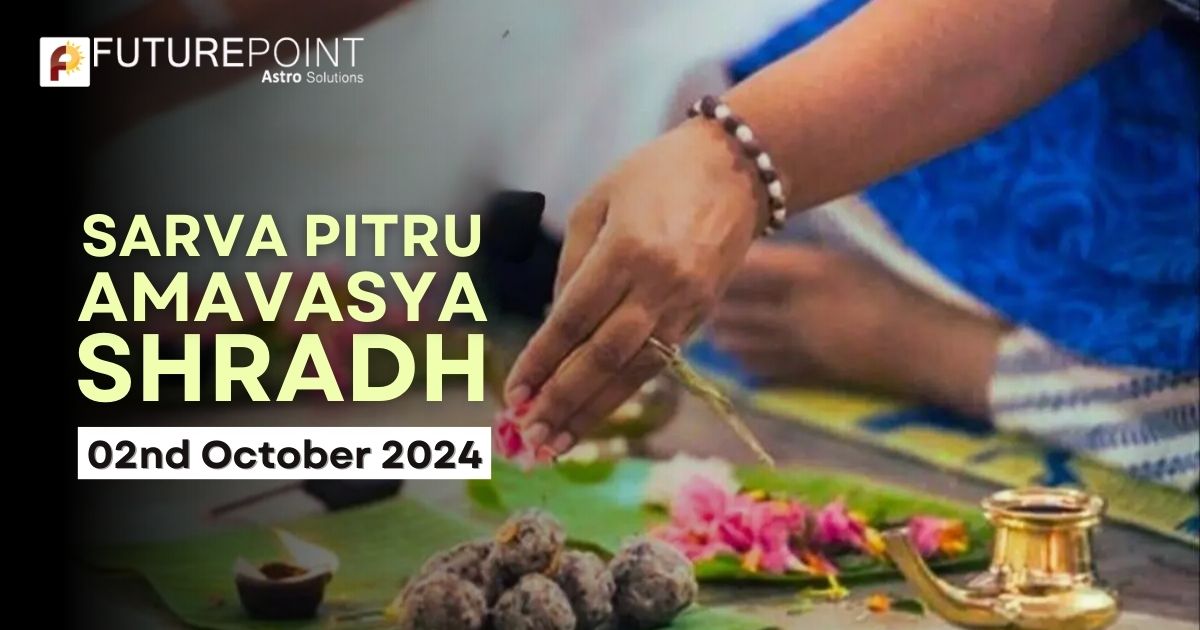 Sarva Pitru Amavasya Shradh - 2nd October 2024