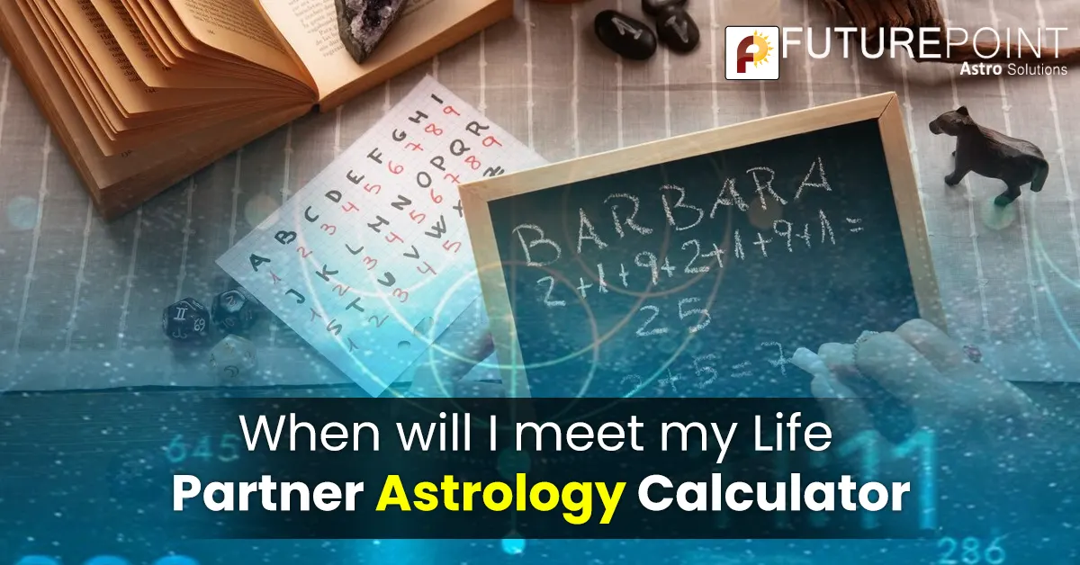 When will I Meet my Life Partner Astrology Calculator?