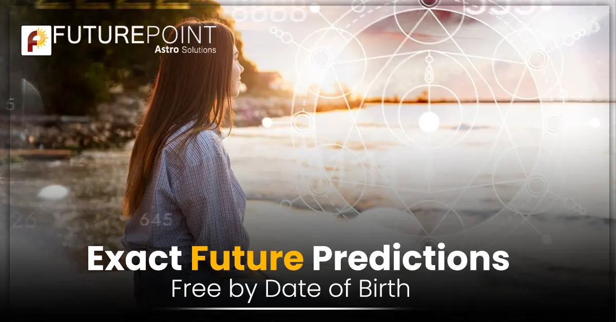 Exact Future Predictions Free by Date of Birth