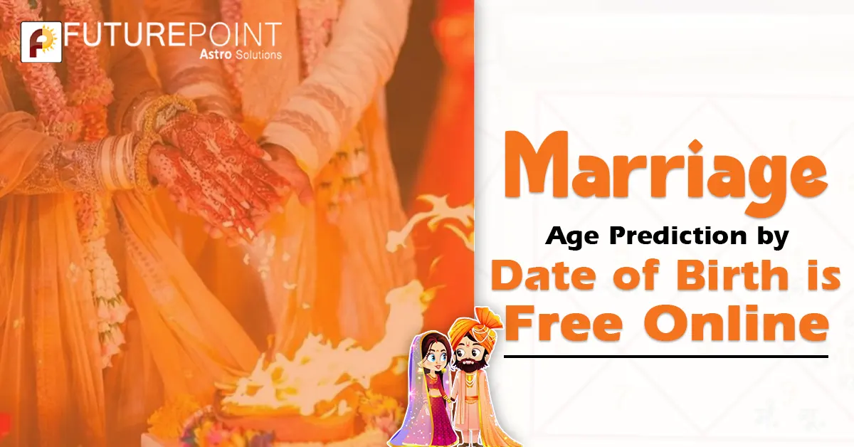 Marriage age Prediction by Date of Birth is Free Online