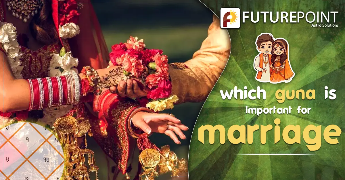 Which Guna is Important for Marriage?