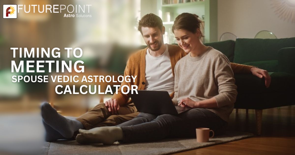 Timing to Meeting Spouse Vedic Astrology Calculator