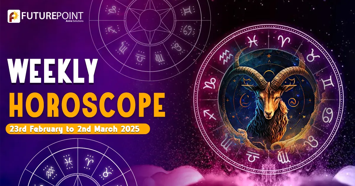 Weekly Horoscope for All Zodiac Signs: 23rd February to 2nd March 2025 – What’s Coming?