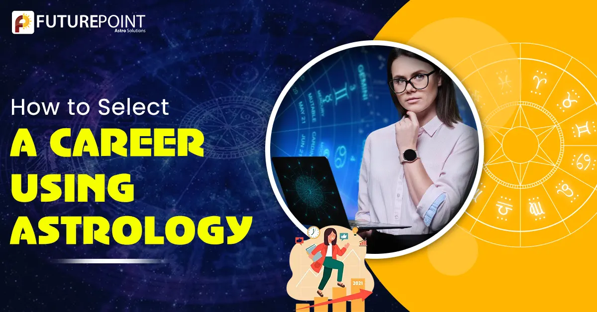 How to Select a Career using Astrology