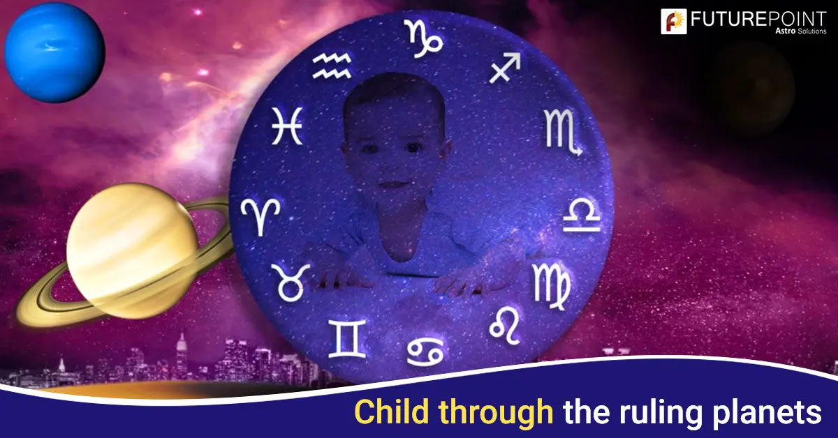 Child through the ruling planets