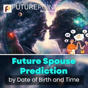 Future Spouse Prediction by Date of Birth and Time