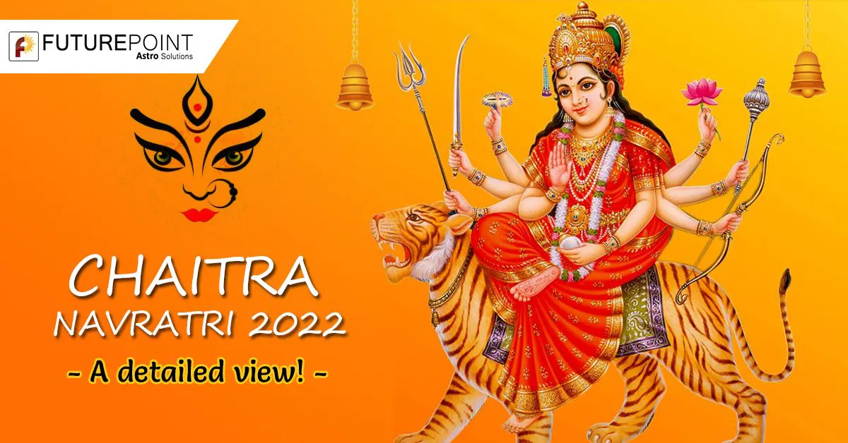 Chaitra navratri 2022- A detailed view!