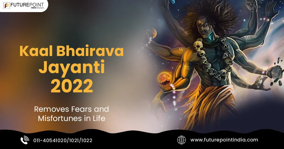 Kaal Bhairava Jayanti 2022- Removes fears and misfortunes in life