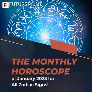The Monthly Horoscope of January 2023 for All Zodiac Signs!