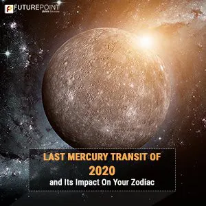 Last Mercury Transit Of 2020 & Its Impact On Your Zodiac