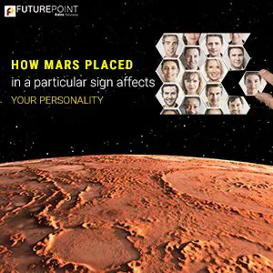 How Mars placed in a particular sign affects your personality