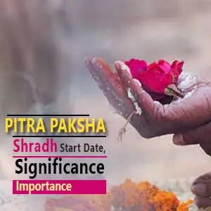 Pitru Paksha 2024 - Shradh Start Date, Significance and Importance