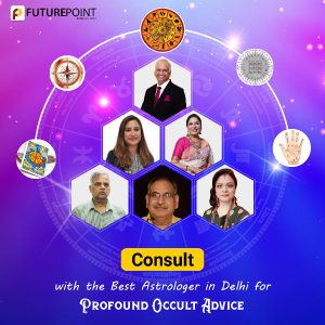 Consult with the Best Astrologer in Delhi for Profound Occult Advice