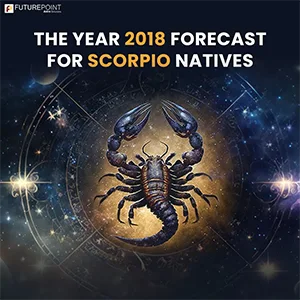 The Year 2018 forecast for Scorpio Natives