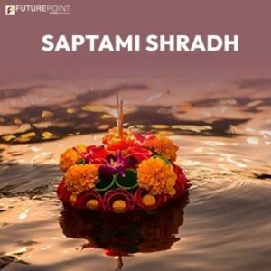 Saptami Shradh - 13th September 2025