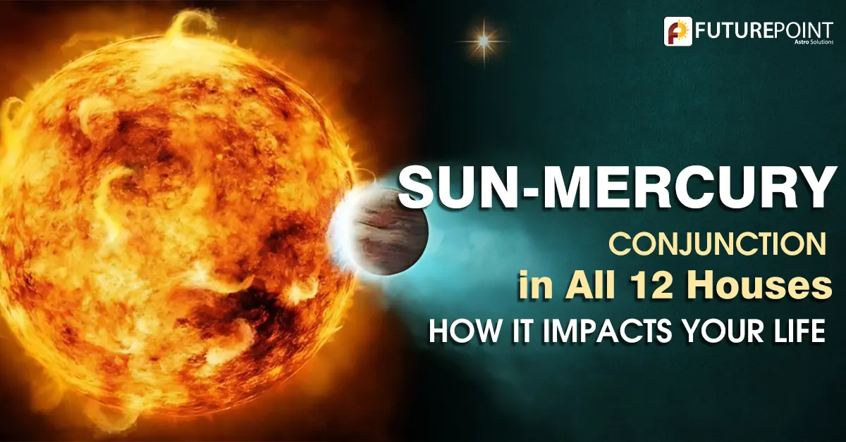 Sun-Mercury Conjunction in All 12 Houses: How It Impacts Your Life
