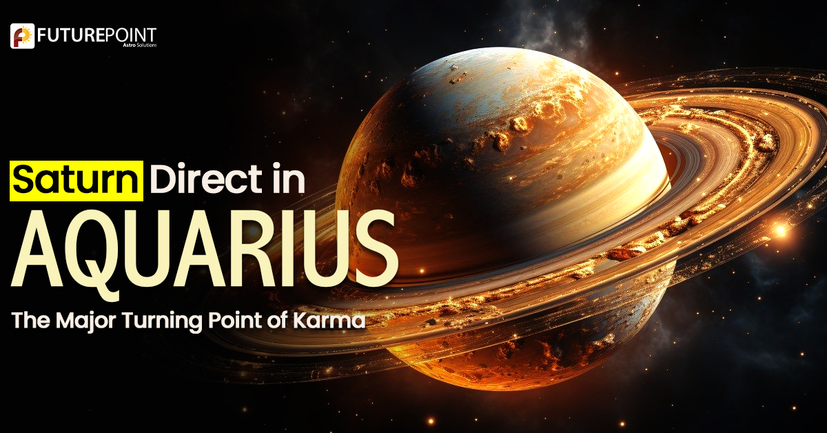 Saturn Direct in Aquarius: The Major Turning Point of Karma