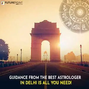 Guidance from the Best Astrologer In Delhi is All You Need!