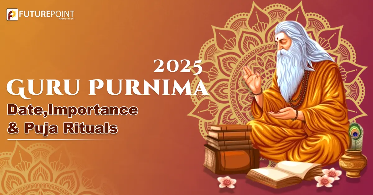 Guru Purnima 2025: Date, Importance & Puja Rituals