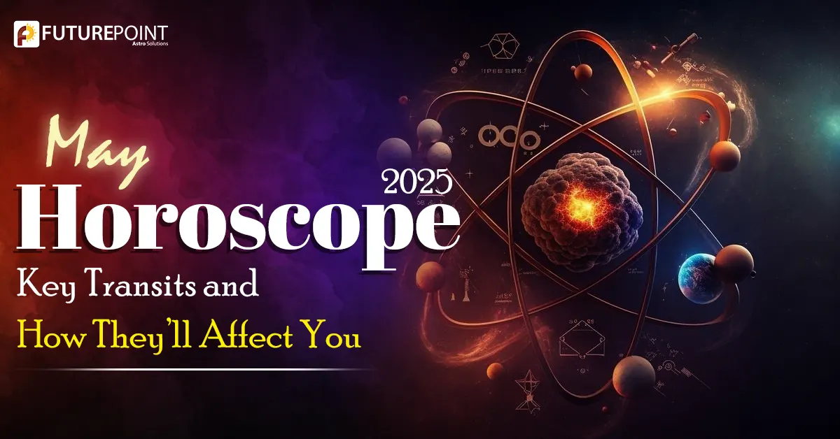 May Horoscope 2025: Key Transits and How They’ll Affect You