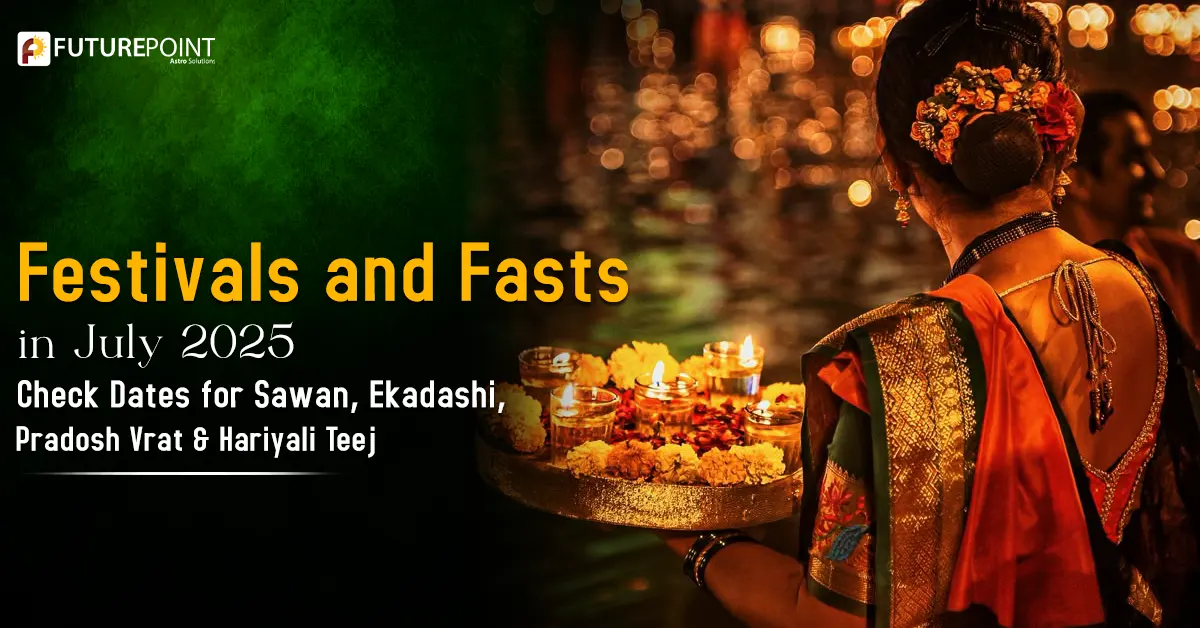 Festivals and Fasts in July 2025: Check Dates for Sawan, Ekadashi, Pradosh Vrat & Hariyali Teej