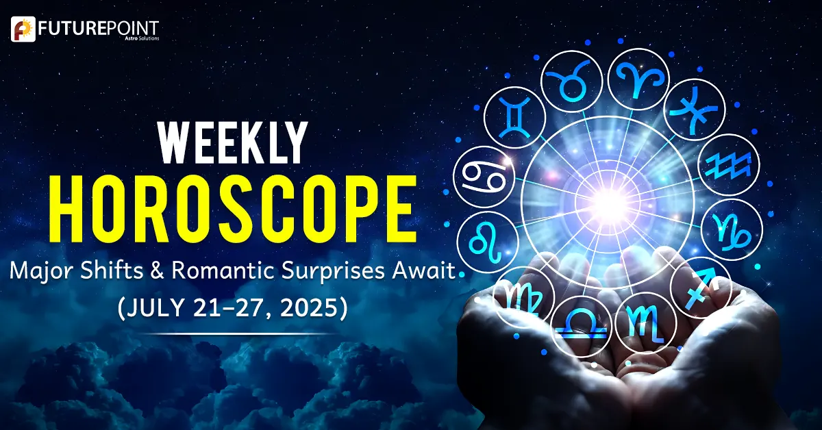 Weekly Horoscope: Major Shifts & Romantic Surprises Await (July 21–27, 2025)