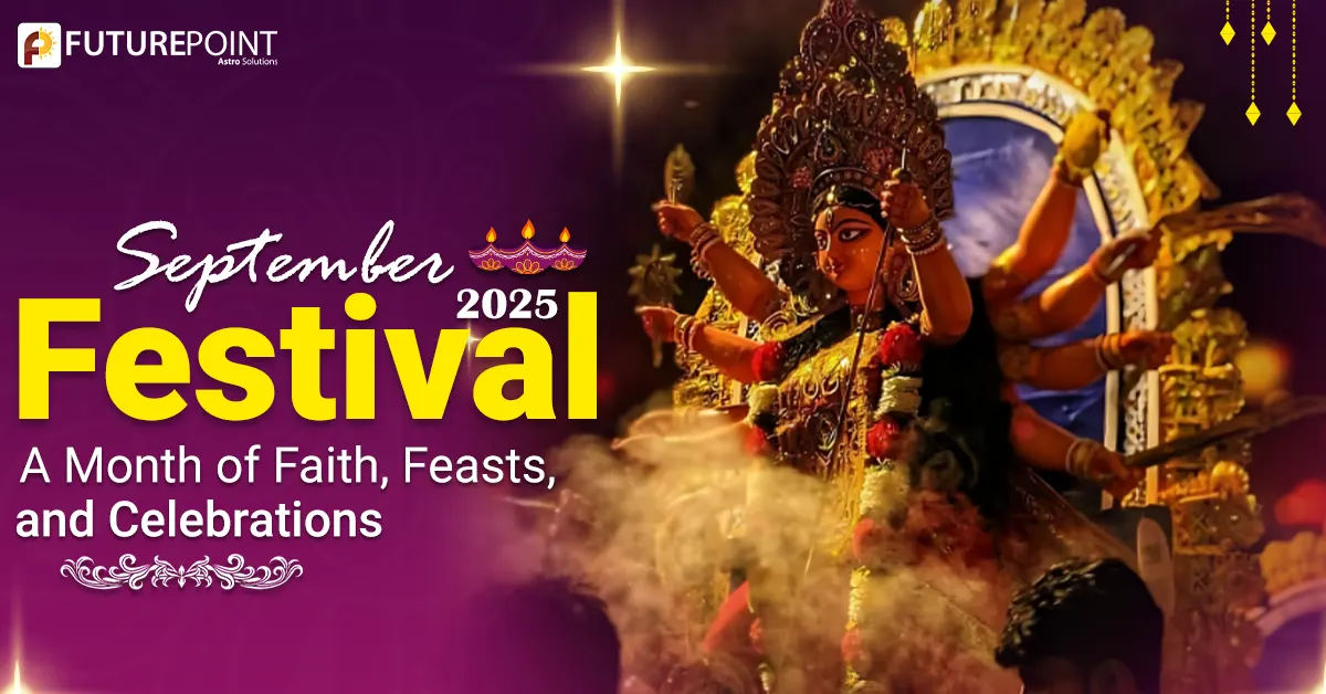 September 2025 Festivals: A Month of Faith, Fasts, and Celebrations