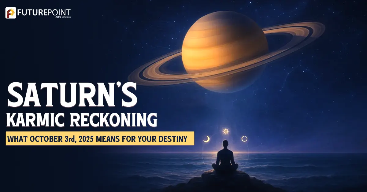 Saturn’s Karmic Reckoning: What October 3rd, 2025 Means for Your Destiny