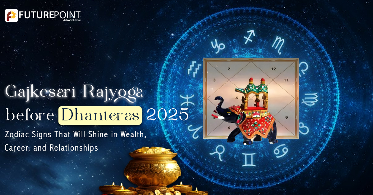 Gajkesari Rajyoga before Dhanteras 2025: Zodiac Signs That Will Shine in Wealth, Career, and Relationships