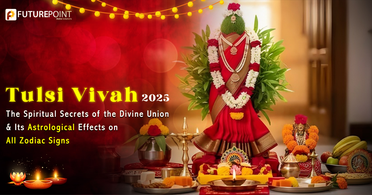 Tulsi Vivah 2025: The Spiritual Secrets of the Divine Union & Its Astrological Effects on All Zodiac Signs