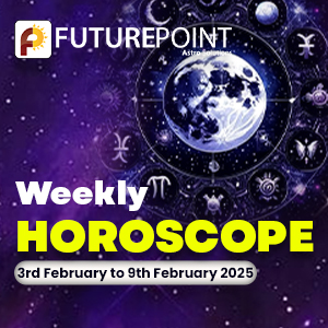 Weekly Horoscope 3rd February to 9th February 2025