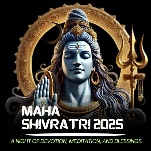Mahashivratri 2025: A Night of Devotion, Meditation, and Blessings