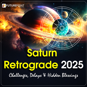 Saturn Retrograde 2025: Challenges, Delays & Hidden Blessings