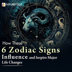 How These 6 Zodiac Signs Influence and Inspire Major Life Changes