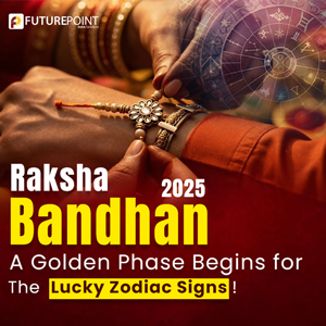 Raksha Bandhan 2025: A Golden Phase Begins for These Lucky Zodiac Signs!