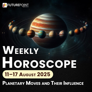 Weekly Horoscope 11–17 August 2025: Planetary Moves & Their Influence