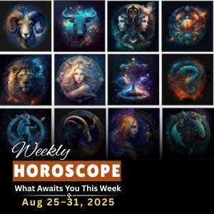 Weekly Horoscope: What Awaits You This Week (Aug 25–31, 2025)