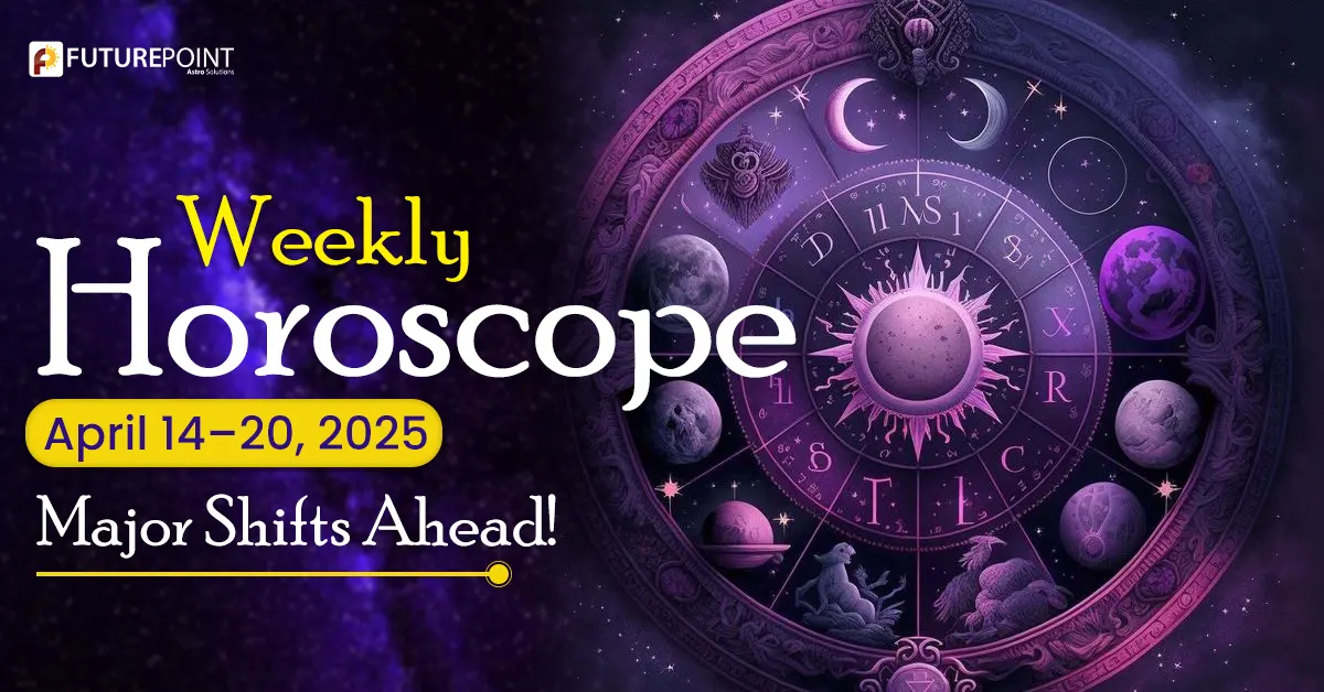 Weekly Horoscope: April 14–20, 2025 – Major Shifts Ahead!