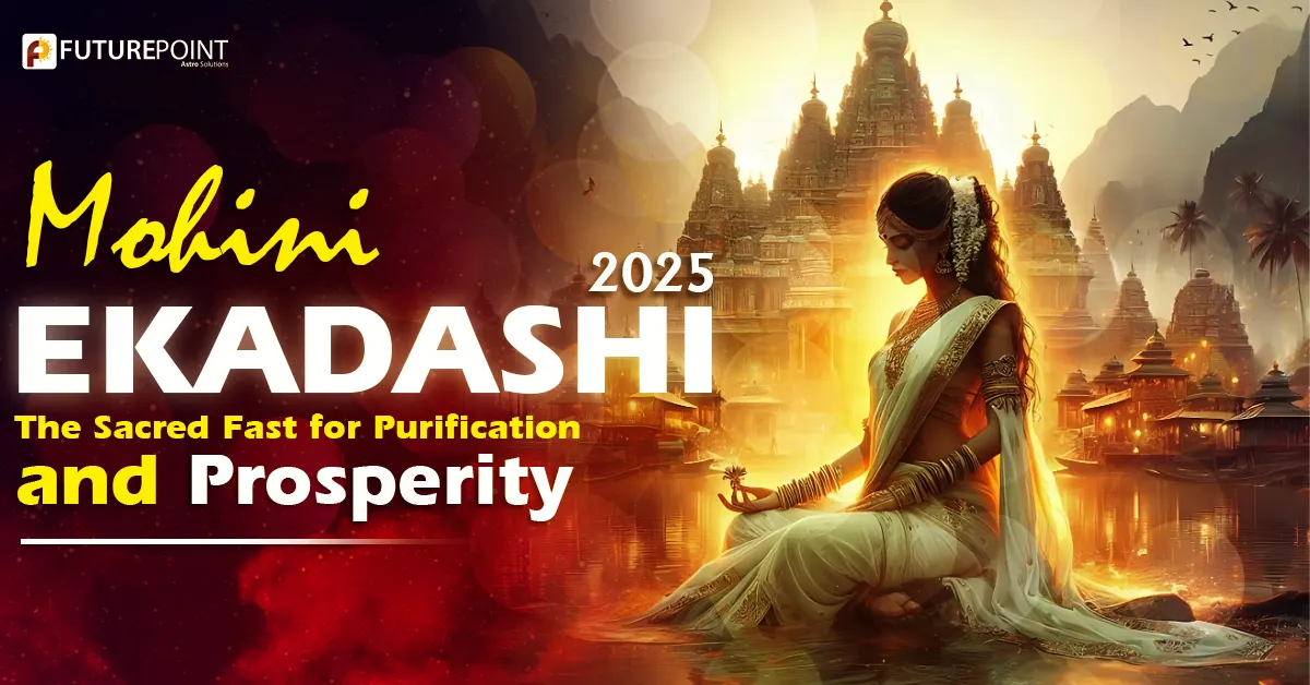 Mohini Ekadashi 2025: The Sacred Fast for Purification and Prosperity
