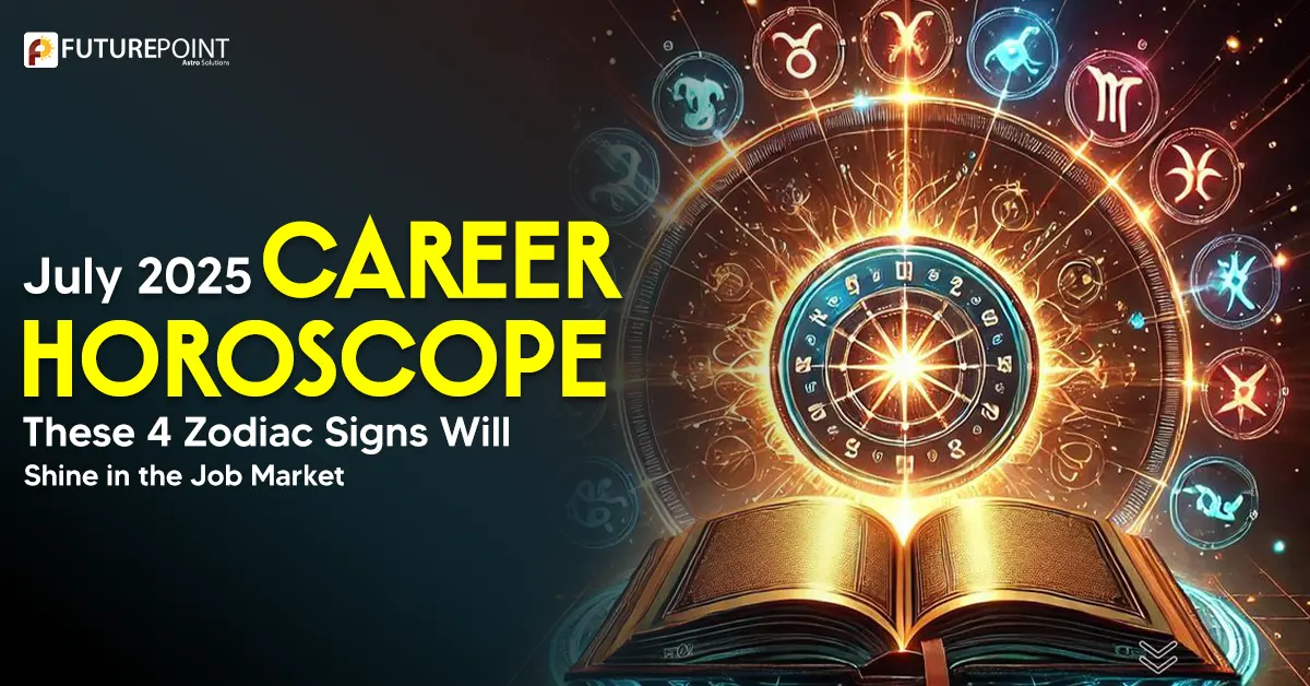 July 2025 Career Horoscope: These 4 Zodiac Signs Will Shine in the Job Market
