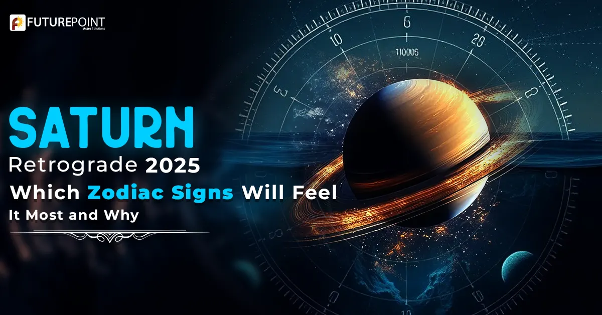 Saturn Retrograde 2025: Which Zodiac Signs Will Feel It Most and Why
