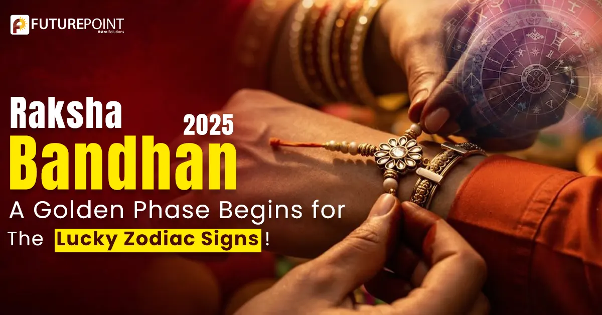 Raksha Bandhan 2025: A Golden Phase Begins for These Lucky Zodiac Signs!