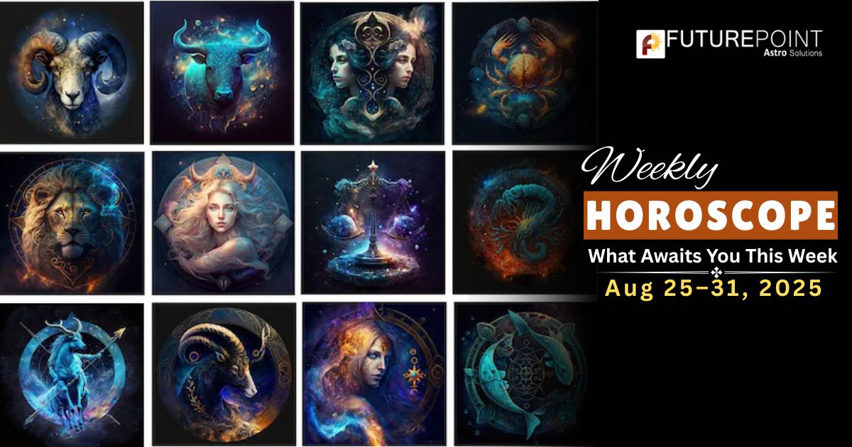 Weekly Horoscope: What Awaits You This Week (Aug 25–31, 2025)