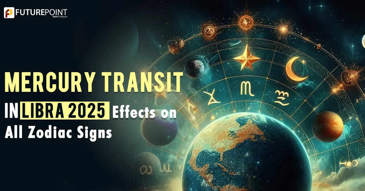 Mercury Transit in Libra 2025 – Effects on All Zodiac Signs