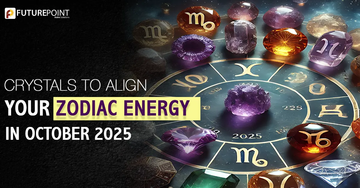 Crystals to Align Your Zodiac Energy in October 2025