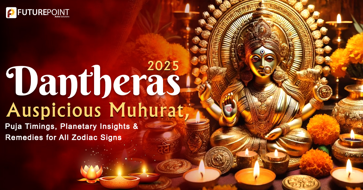 Dhanteras 2025: Auspicious Muhurat, Puja Timing, Planetary Insights & Remedies for All Zodiac Signs