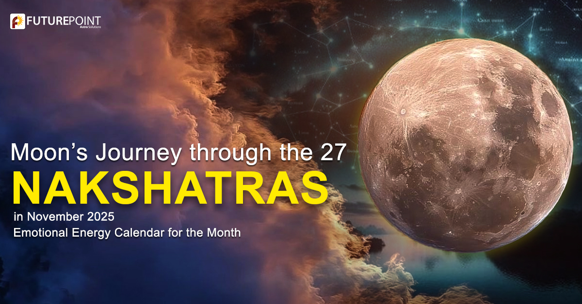 Moon’s Journey through the 27 Nakshatras in November 2025: Emotional Energy Calendar for the Month