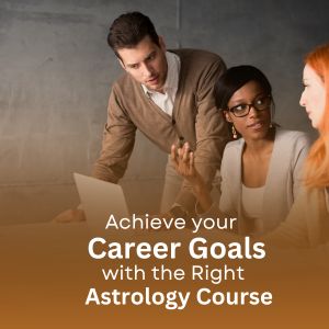 Achieve your Career Goals with the Right Astrology Course