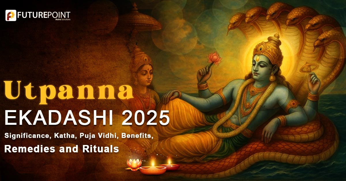 Utpanna Ekadashi 2025: Significance, Katha, Puja Vidhi, Benefits, Remedies & Rituals